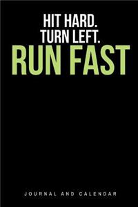 Hit Hard. Turn Left. Run Fast