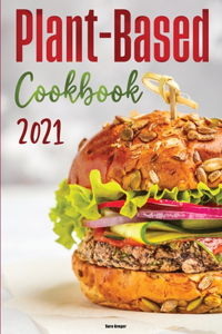 Plant-Based Diet Cookbook 2021