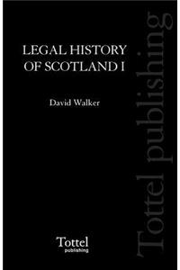 Legal History of Scotland Volume I