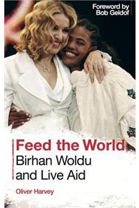 Feed the World: Birhan Woldu and Live Aid