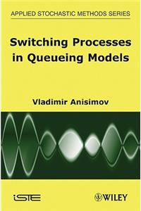 Switching Processes in Queueing Models