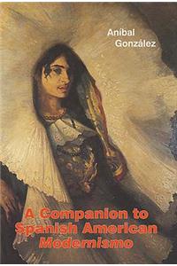 A Companion to Spanish American Modernismo