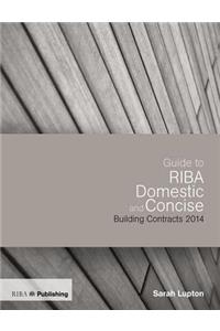 Guide to the Riba Domestic and Concise Building Contracts 2014