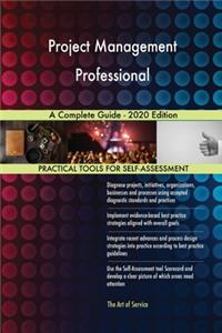 Project Management Professional A Complete Guide - 2020 Edition