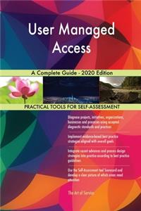 User Managed Access A Complete Guide - 2020 Edition