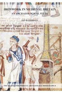 Ironwork in Medieval Britain: An Archaeological Study: v. 31