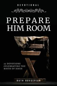 Prepare Him Room