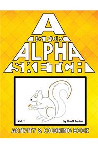 A is for Alpha-Sketch, Vol. 2