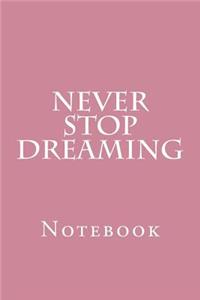 Never Stop Dreaming