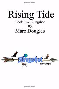 Rising Tide, Book Five of the Slingshot Series