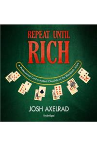 Repeat Until Rich Lib/E