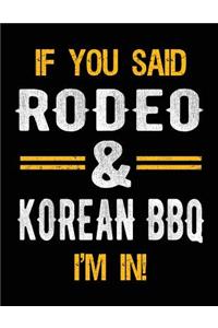 If You Said Rodeo & Korean BBQ I'm In