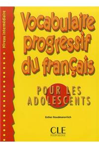 Vocabulaire progressif du francais: pour les adolescents - Niveau intermediaire