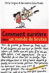Comment Survivre Dans Un Monde de Brutes