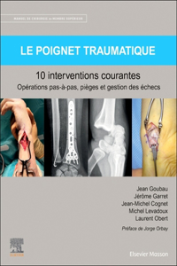 Le Poignet Traumatique 10 Interventions Courantes
