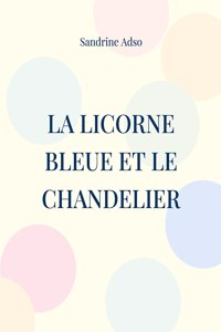 La Licorne Bleue et le Chandelier