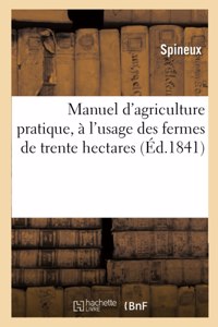 Manuel d'Agriculture Pratique, À l'Usage Des Fermes de Trente Hectares