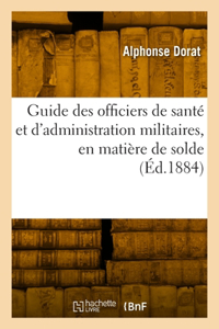 Guide des officiers de santé et d'administration militaires, en matière de solde
