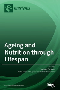 Ageing and Nutrition through Lifespan