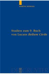 Studien Zum 9. Buch Von Lucans Bellum Civile