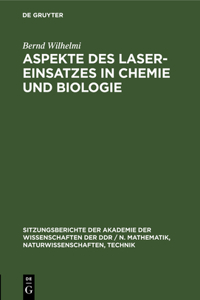 Aspekte Des Laser-Einsatzes in Chemie Und Biologie