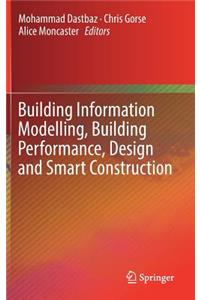 Building Information Modelling, Building Performance, Design and Smart Construction