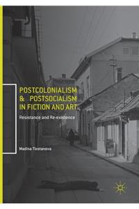 Postcolonialism and Postsocialism in Fiction and Art
