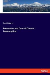 Prevention and Cure of Chronic Consumption
