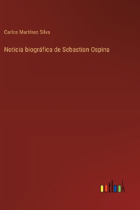 Noticia biográfica de Sebastian Ospina