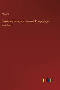 Oesterreich-Ungarn in einem Kriege gegen Russland