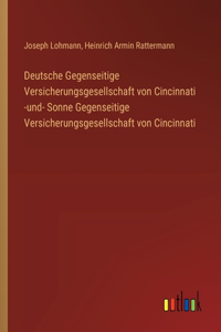 Deutsche Gegenseitige Versicherungsgesellschaft von Cincinnati -und- Sonne Gegenseitige Versicherungsgesellschaft von Cincinnati