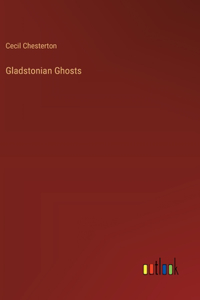 Gladstonian Ghosts