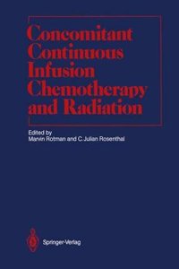 Concomitant Continuous Infusion Chemotherapy and Radiation