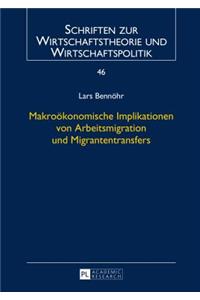 Makrooekonomische Implikationen Von Arbeitsmigration Und Migrantentransfers