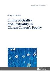 Limits of Orality and Textuality in Ciaran Carson's Poetry