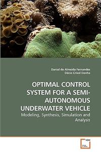 Optimal Control System for a Semi-Autonomous Underwater Vehicle