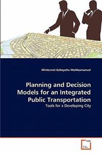 Planning and Decision Models for an Integrated Public Transportation