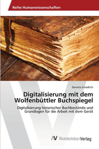 Digitalisierung mit dem Wolfenbüttler Buchspiegel