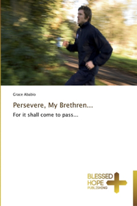 Persevere, My Brethren...