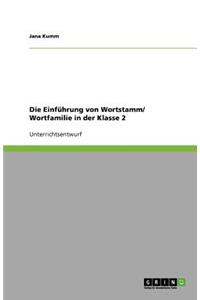 Die Einführung von Wortstamm/ Wortfamilie in der Klasse 2