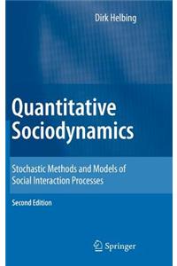 Quantitative Sociodynamics: Stochastic Methods and Models of Social Interaction Processes