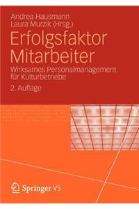 Erfolgsfaktor Mitarbeiter: Wirksames Personalmanagement Für Kulturbetriebe