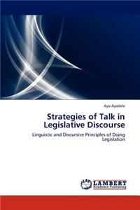 Strategies of Talk in Legislative Discourse