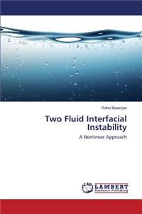 Two Fluid Interfacial Instability