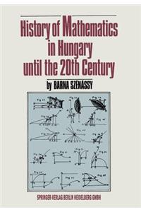 History of Mathematics in Hungary until the 20th Century
