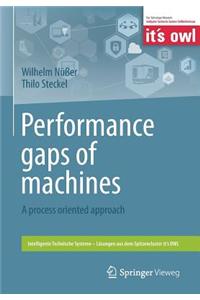 Performance Gaps of Machines: A Process Oriented Approach