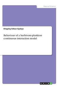 Behaviour of a herbivore-plankton continuous interaction model