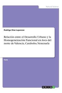 Relación entre el Desarrollo Urbano y la Homogeneización Funcional en Aves del norte de Valencia, Carabobo, Venezuela