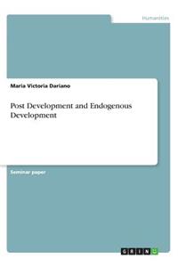 Post Development and Endogenous Development