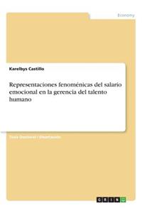 Representaciones fenoménicas del salario emocional en la gerencia del talento humano